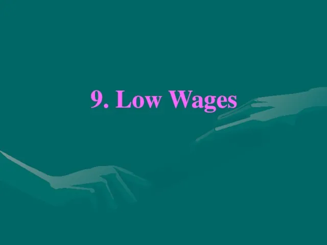 9. Low Wages