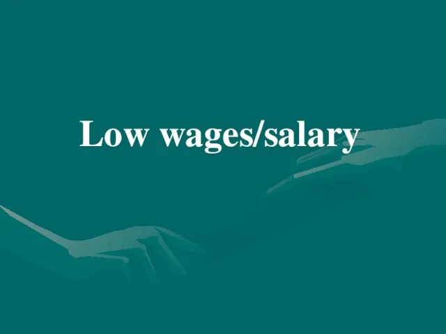 Low wages/salary