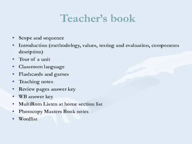 Teacher’s book Scope and sequence Introduction (methodology, values, testing and evaluation, components