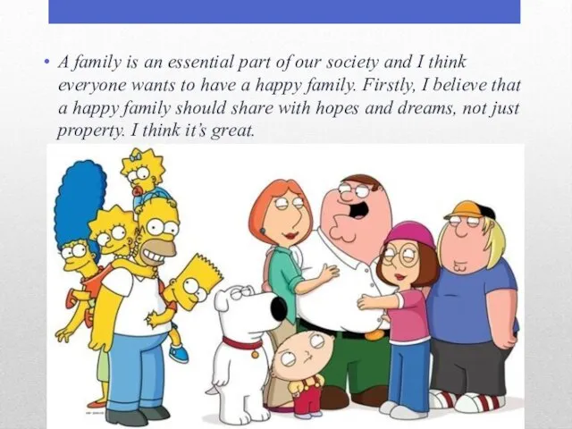 A family is an essential part of our society and I think