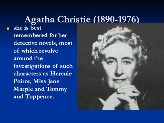 Agatha Christie (1890-1976) she is best remembered for her detective novels, most