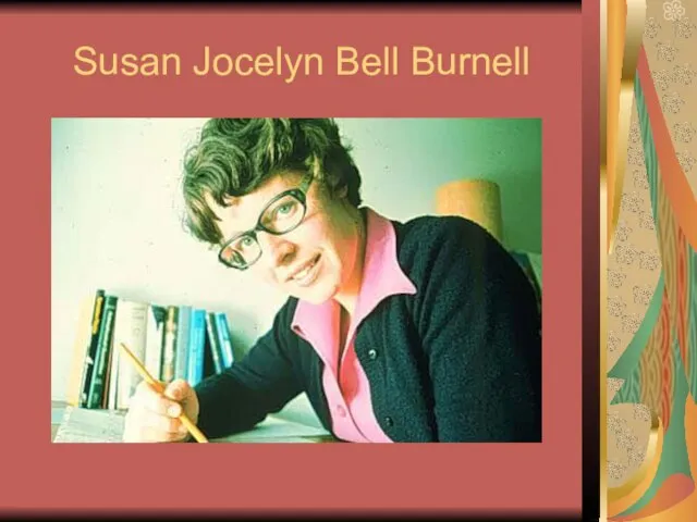 Susan Jocelyn Bell Burnell