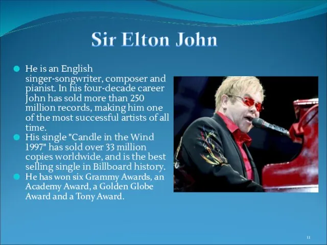 He is an English singer-songwriter, composer and pianist. In his four-decade career
