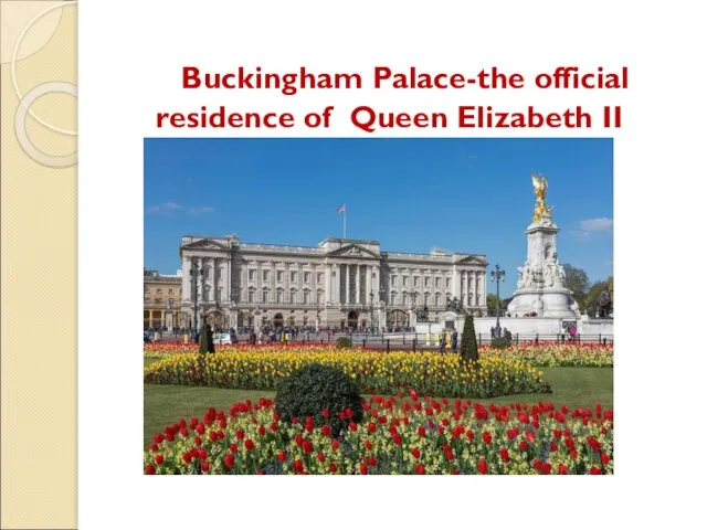 Buckingham Palace-the official residence of Queen Elizabeth II
