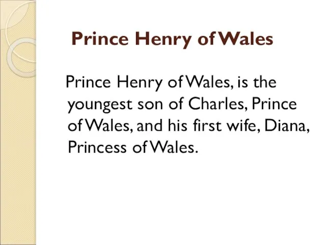 Prince Henry of Wales Prince Henry of Wales, is the youngest son