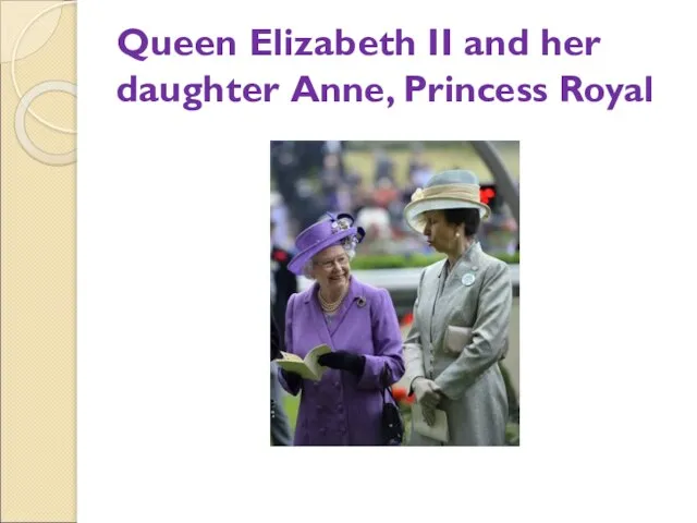 Queen Elizabeth II and her daughter Anne, Princess Royal
