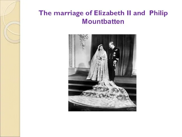 The marriage of Elizabeth II and Philip Mountbatten