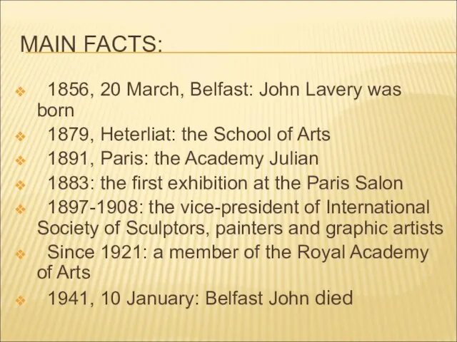 MAIN FACTS: 1856, 20 March, Belfast: John Lavery was born 1879, Heterliat: