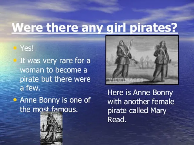 Were there any girl pirates? Yes! It was very rare for a