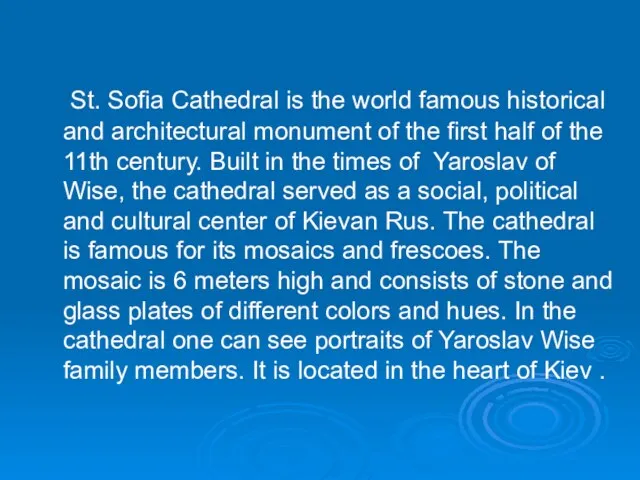 St. Sofia Cathedral is the world famous historical and architectural monument of