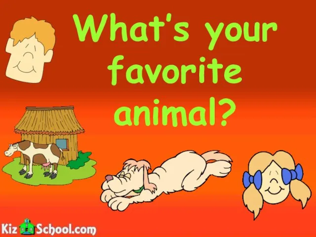 What’s your favorite animal?