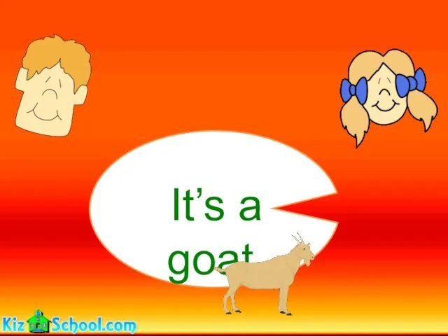 It’s a goat.