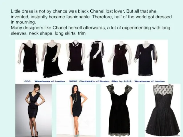 Little dress is not by chance was black Chanel lost lover. But