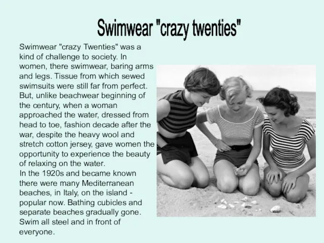 Swimwear "crazy twenties" Swimwear "crazy Twenties" was a kind of challenge to