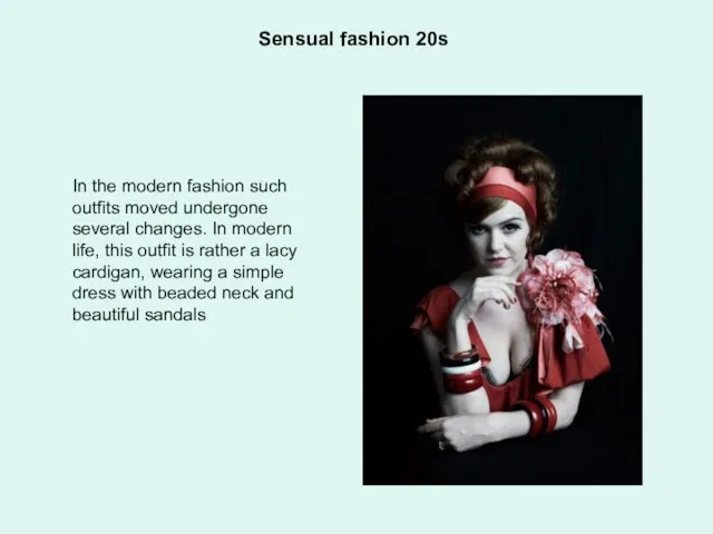 Sensual fashion 20s In the modern fashion such outfits moved undergone several