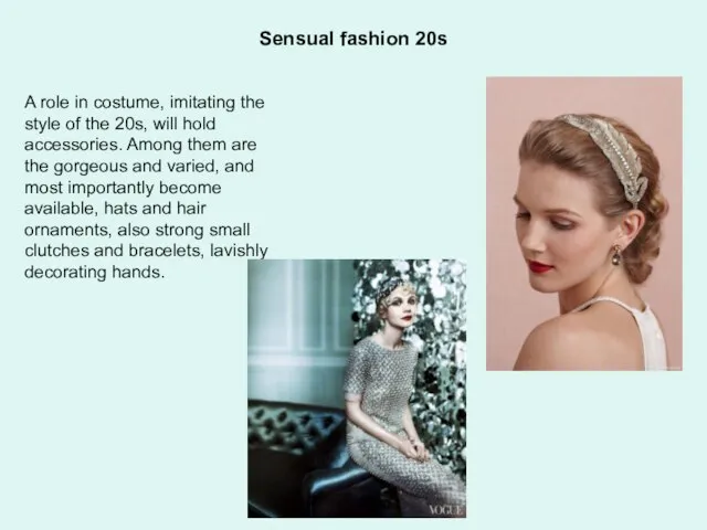 Sensual fashion 20s A role in costume, imitating the style of the