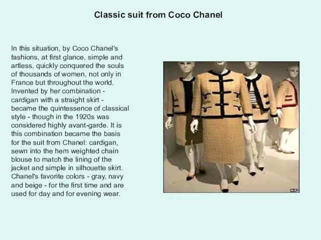 Classic suit from Coco Chanel In this situation, by Coco Chanel's fashions,