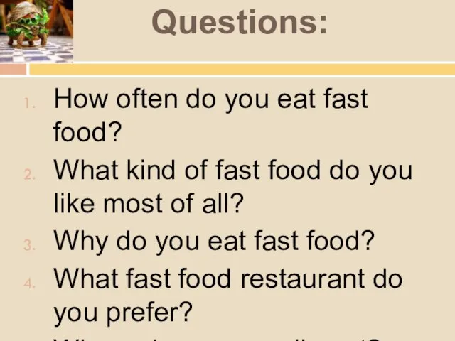 Questions: How often do you eat fast food? What kind of fast