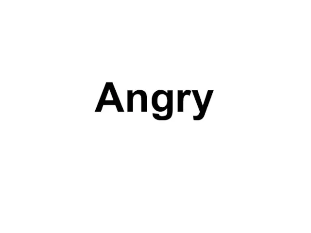 Angry