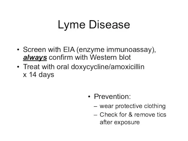 Lyme Disease Screen with EIA (enzyme immunoassay), always confirm with Western blot