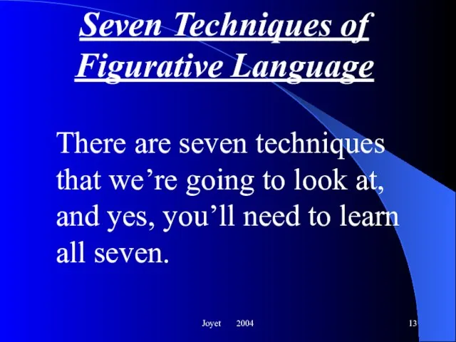 Joyet 2004 Seven Techniques of Figurative Language There are seven techniques that