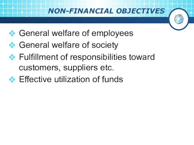 NON-FINANCIAL OBJECTIVES General welfare of employees General welfare of society Fulfillment of