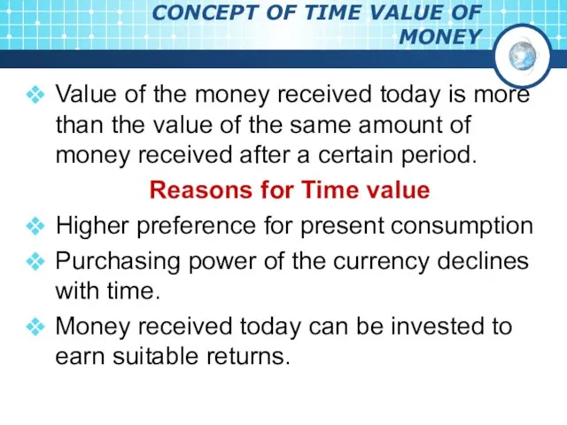 CONCEPT OF TIME VALUE OF MONEY Value of the money received today
