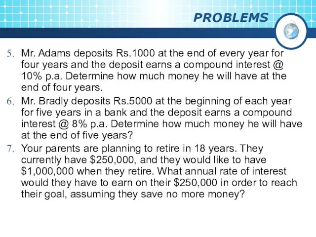 PROBLEMS Mr. Adams deposits Rs.1000 at the end of every year for
