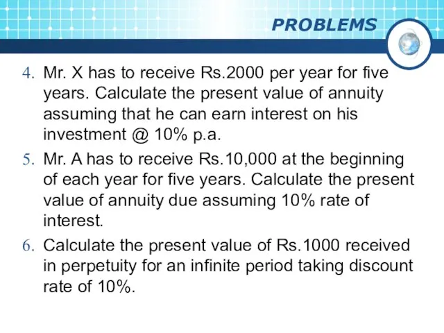 PROBLEMS Mr. X has to receive Rs.2000 per year for five years.