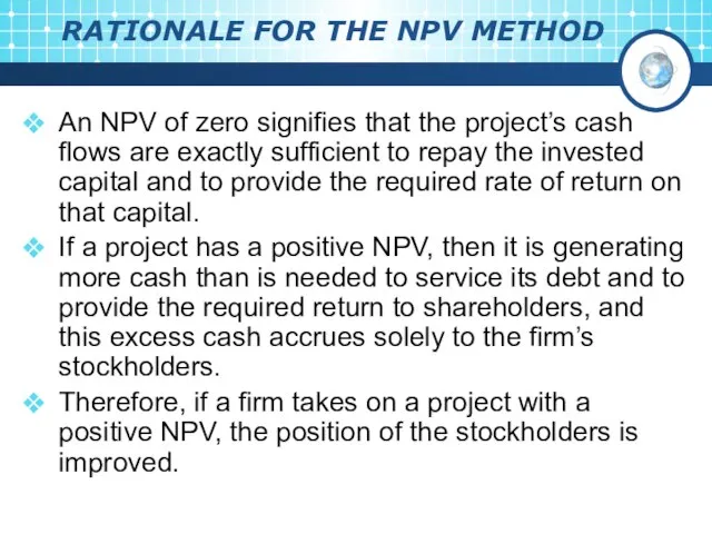 RATIONALE FOR THE NPV METHOD An NPV of zero signifies that the