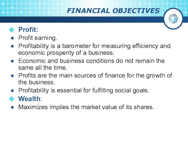 FINANCIAL OBJECTIVES Profit: Profit earning. Profitability is a barometer for measuring efficiency