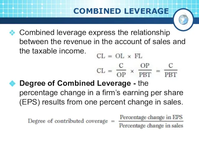 COMBINED LEVERAGE Combined leverage express the relationship between the revenue in the