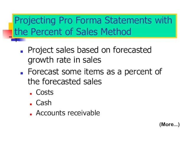 Projecting Pro Forma Statements with the Percent of Sales Method Project sales