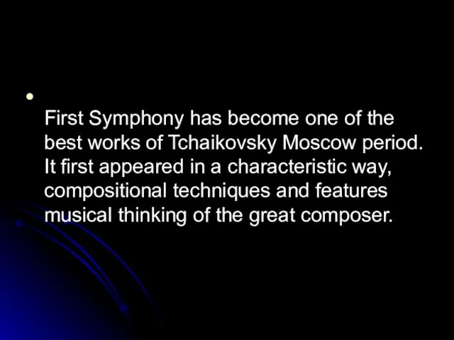 First Symphony has become one of the best works of Tchaikovsky Moscow