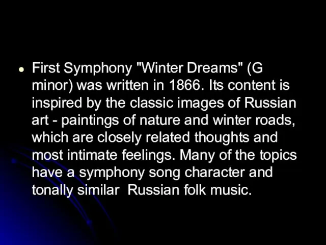 First Symphony "Winter Dreams" (G minor) was written in 1866. Its content