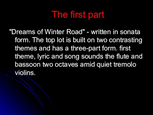 The first part "Dreams of Winter Road" - written in sonata form.