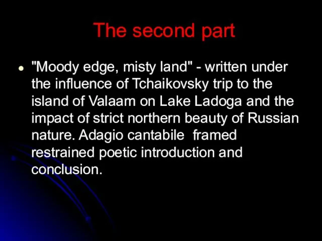 The second part "Moody edge, misty land" - written under the influence