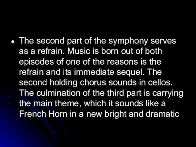 The second part of the symphony serves as a refrain. Music is