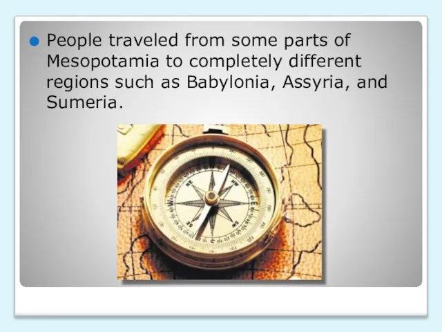 People traveled from some parts of Mesopotamia to completely different regions such