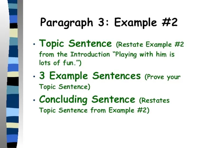 Paragraph 3: Example #2 Topic Sentence (Restate Example #2 from the Introduction