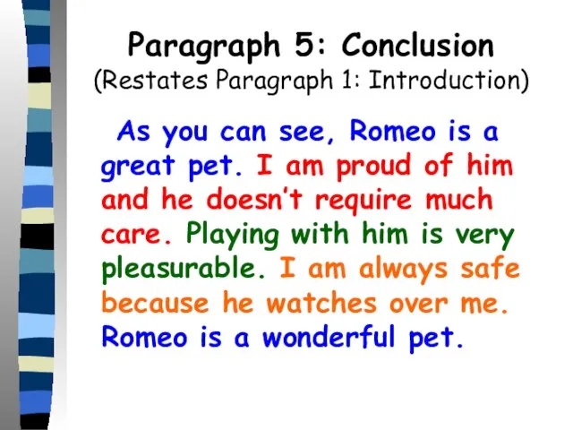 Paragraph 5: Conclusion (Restates Paragraph 1: Introduction) As you can see, Romeo