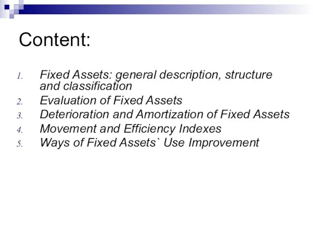 Content: Fixed Assets: general description, structure and classification Evaluation of Fixed Assets