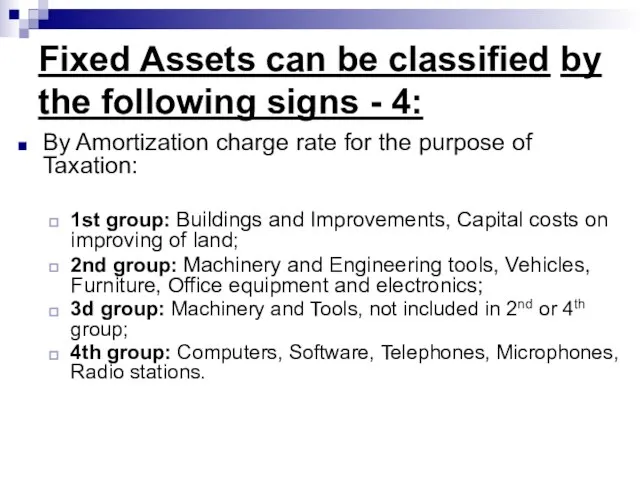 Fixed Assets can be classified by the following signs - 4: By