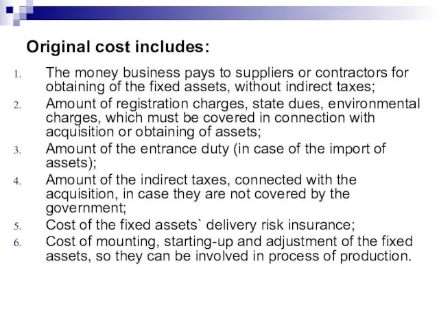 Original cost includes: The money business pays to suppliers or contractors for