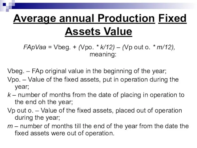 Average annual Production Fixed Assets Value FApVaa = Vbeg. + (Vpo. *