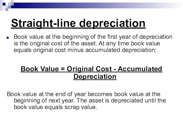 Straight-line depreciation Book value at the beginning of the first year of