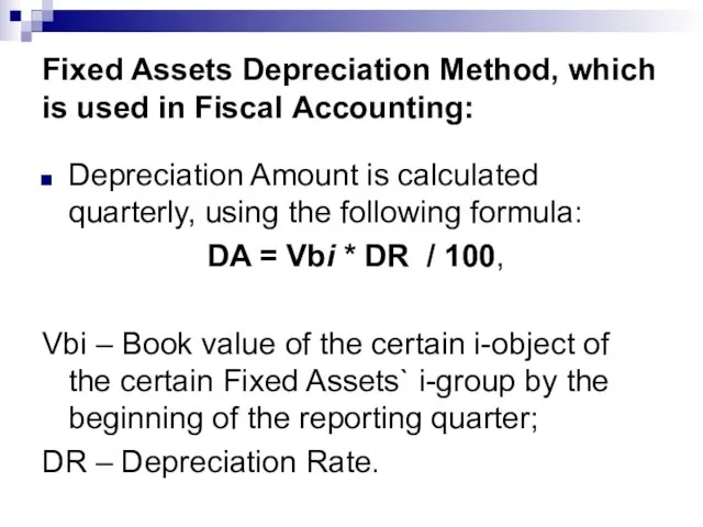 Fixed Assets Depreciation Method, which is used in Fiscal Accounting: Depreciation Amount
