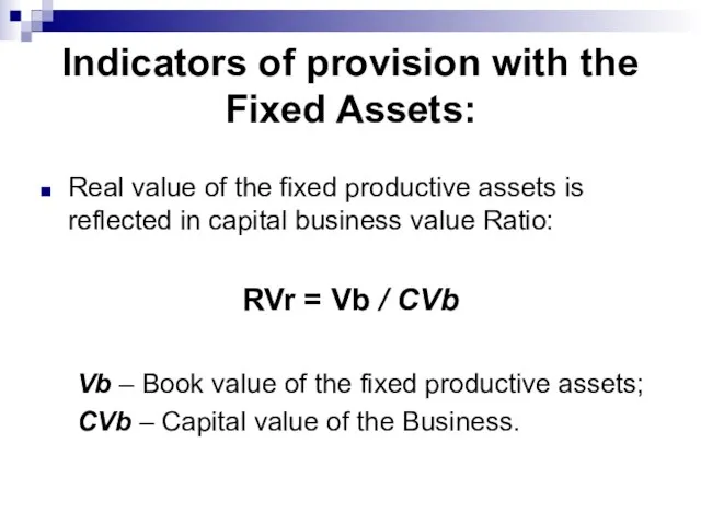 Indicators of provision with the Fixed Assets: Real value of the fixed