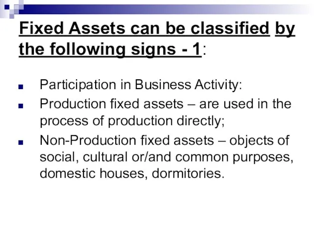 Fixed Assets can be classified by the following signs - 1: Participation