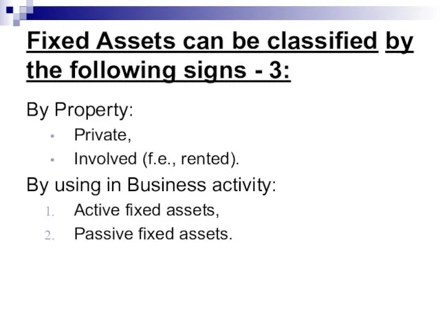 Fixed Assets can be classified by the following signs - 3: By